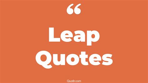 35 Colorful Make The Leap Quotes | take the leap, look before you leap ...