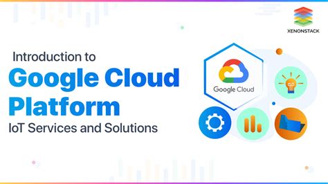 Google Cloud Platform IoT Services and Solutions