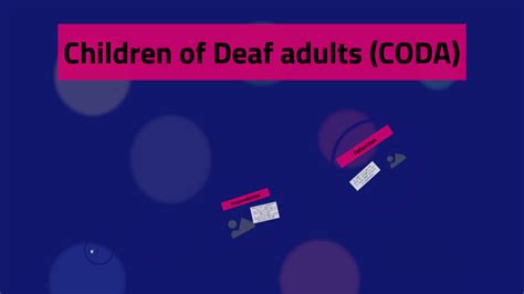 Children of Deaf adults (CODA) by alexandria saladino on Prezi