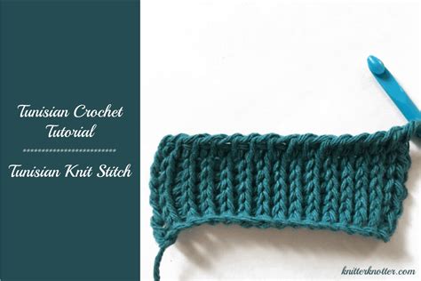 Tunisian crochet tutorial: How to Tunisian knit stitch - KnitterKnotter