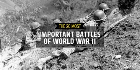 The 20 Most Important Battles of World War II