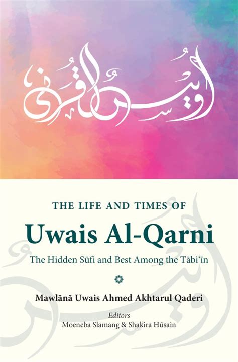 THE LIFE AND TIMES OF UWAIS AL-QARNI: The Hidden Sufi and Best Among the Tabi’in – Islamic Book ...