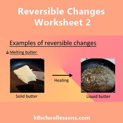 Reversible Changes Worksheet 2 | Physical Changes Worksheets