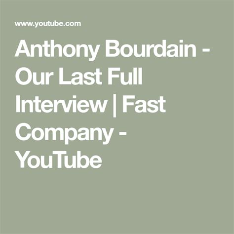 Anthony Bourdain - Our Last Full Interview | Fast Company - YouTube ...