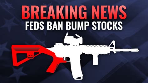 FEDERAL BUMP STOCK BAN EXPLAINED - U.S. LawShield