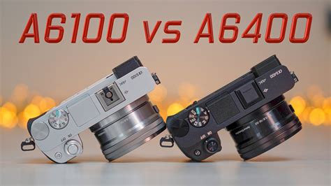 Sony A6100 vs A6400 - Best value for money in 2023? - Image and Video ...