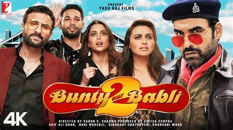 Bunty Aur Babli 2 | Full Movie HD Facts | Saif Ali Khan, Rani Mukerji, Siddhant C |Blockbuster ...