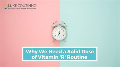 Why You a Need a Solid Dose of Vitamin R (Routine) - YouTube