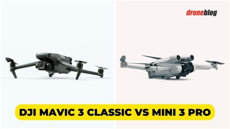 DJI Mavic 3 Classic vs. Mini 3 Pro (Here’s My Choice) - Droneblog