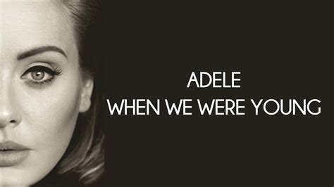 English Song Lyrics: When We Were Young - ADELE