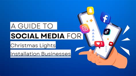 A Guide to Social Media for Christmas Lights Installation Businesses ...