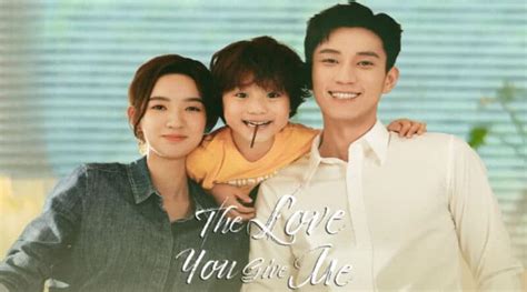 The Love You Give Me Chinese Drama Cast Name & Story | Showbiz Hut