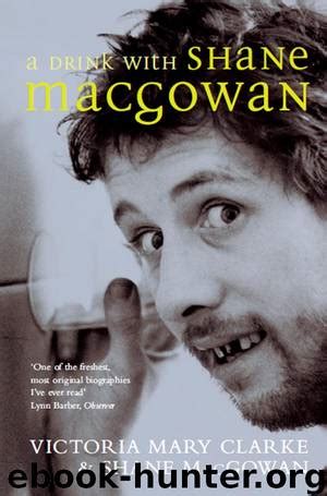 A Drink with Shane MacGowan by Victoria Mary Clarke & Shane MacGowan ...