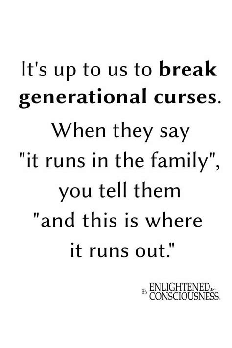 It's up to use to break the family cycle. | Wisdom quotes ...