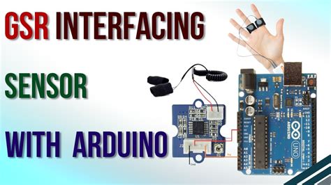 GSR sensor interfacing with Arduino | Arduino and Galvanic Skin ...