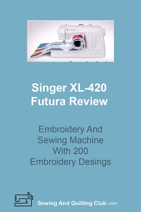 Singer XL-420 Futura Review | Sewing & Quilting Club