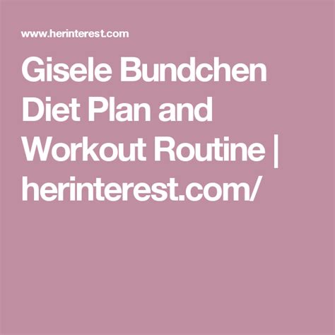 Gisele Bundchen Diet Plan and Workout Routine | herinterest.com/ | Gisele bundchen diet, Candice ...