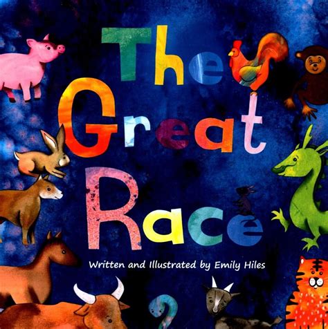 Buy The Great Race: The Story of the Chinese Zodiac by Emily Hiles With Free Delivery | wordery.com