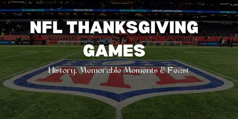 NFL Thanksgiving Games: History, Memorable Moments & Feast - CareerGuide