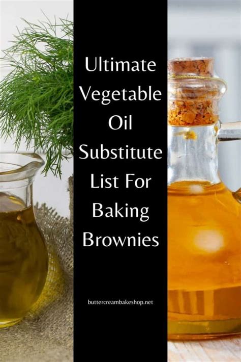 Ultimate Vegetable Oil Substitute List For Baking Brownies – Butter Cream Bakeshop