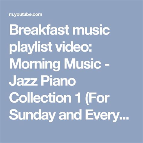 Breakfast music playlist video: Morning Music - Jazz Piano Collection 1 ...