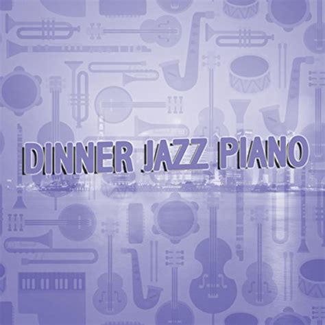 Dinner Jazz Piano de Jazz Instrumental Songs Cafe, Chilled Jazz Masters and Soft Jazz Music en ...