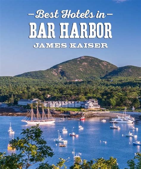 Best Bar Harbor Hotels, Maine • James Kaiser