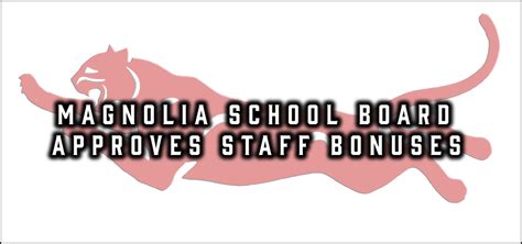 MAGNOLIA SCHOOL BOARD APPROVES STAFF BONUSES | Magnolia School District