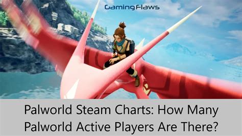 Palworld Steam Charts: How Many Palworld Active Players Are There ...