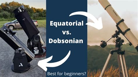 Dobsonian Vs. Equatorial Mount Compared: 49 Opinions – Telescope Boss