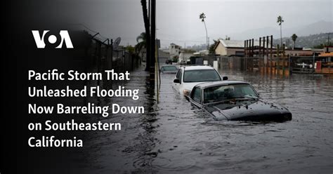 Pacific Storm That Unleashed Flooding Now Barreling Down on ...