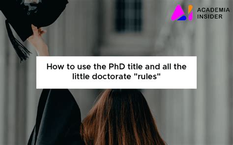 How to use the PhD title and all the little doctorate “rules”... use ph.d etc the correct way ...