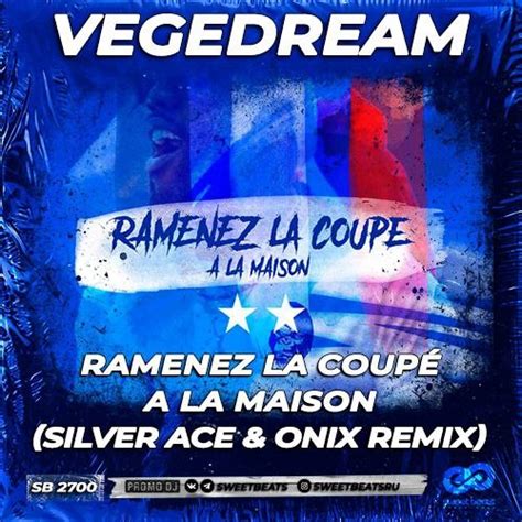 Vegedream – Ramenez La Coupe А La Maison (Silver Ace & Onix Radio Edit ...