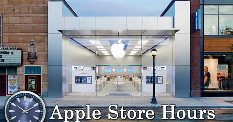 Apple Store Hours of Operation Today | Open 24 Hours, Holiday Schedule