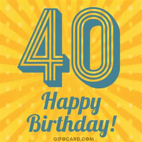40th Birthday Card 40th Birthday Gif GIF – 40th Birthday Card 40th Birthday Gif Happy ...
