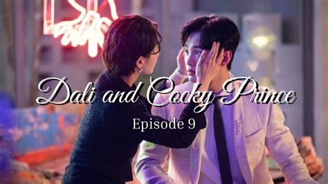 'Dali And Cocky Prince' Episode 9: Release Date, Spoiler & Streaming ...