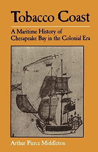 Tobacco Coast: A Maritime History of Chesapeake Bay in the Colonial Era ...