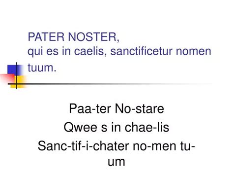 PPT - PATER NOSTER, qui es in caelis, sanctificetur nomen tuum ...