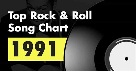 Top 100 Rock & Roll Song Chart for 1991How Old Are Your Ears - Take The ...