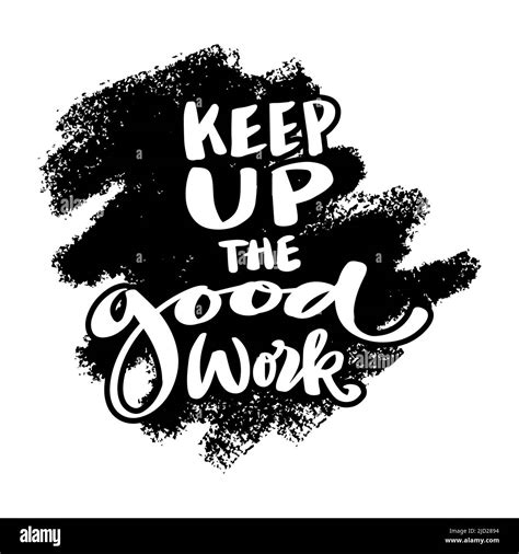 Keep up the good work. Poster quotes Stock Photo - Alamy