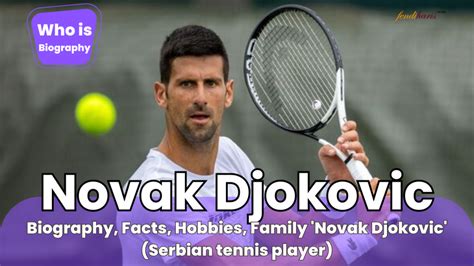 Novak Djokovic (Biography) Who is 'Novak Djokovic'?