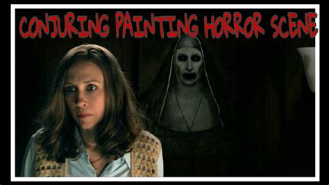 CONJURING PAINTING BEST HORROR SCENE | BY HORROR CLIP X TV - YouTube