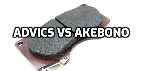 Advics Vs Akebono Brake Pads – Mr. Tonneau