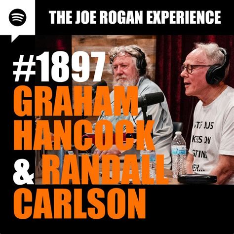 Joe Rogan Experience #1897 - Graham Hancock & Randall Carlson - JRE Podcast