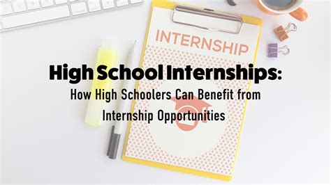 High School Internships: How High School Students Can Benefit from Internship Opportunities ...