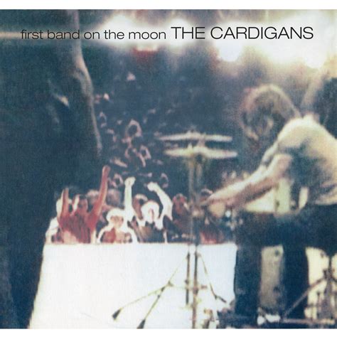 First Band on the Moon (2019 Remaster)” álbum de The Cardigans en Apple Music