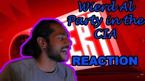 One of my favorite parodies Weird Al Party in the CIA Reaction - YouTube