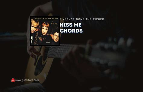 Kiss Me Chords By Sixpence None The Richer - Guitartwitt