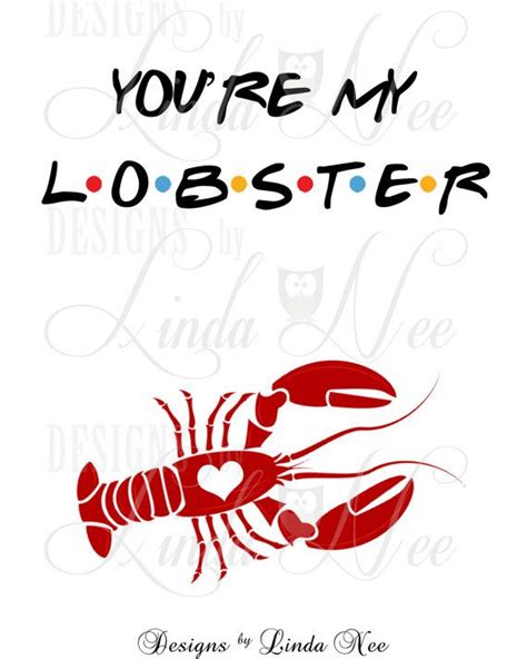 Printable Wall Decor ~ You're my Lobster ~ Friends ~ Phoebe Quote ~ FRIENDs TV Show Quote ...