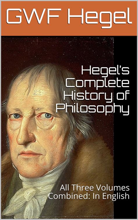 Hegel’s Complete History of Philosophy: All Three Volumes Combined: In ...